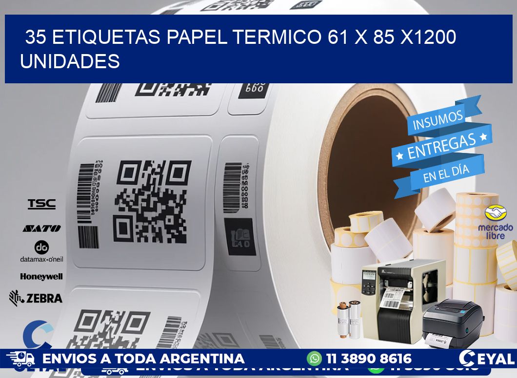 35 ETIQUETAS PAPEL TERMICO 61 x 85 X1200 UNIDADES