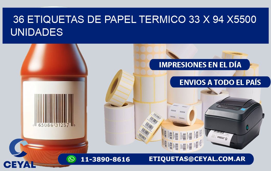 36 ETIQUETAS DE PAPEL TERMICO 33 x 94 X5500 UNIDADES