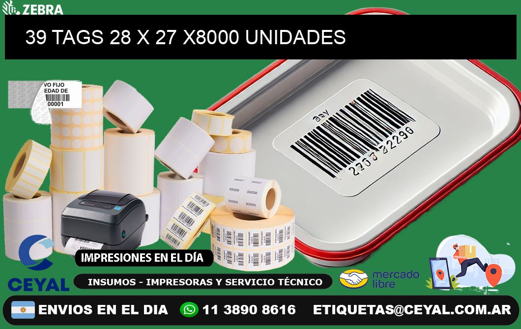 39 TAGS 28 x 27 X8000 UNIDADES