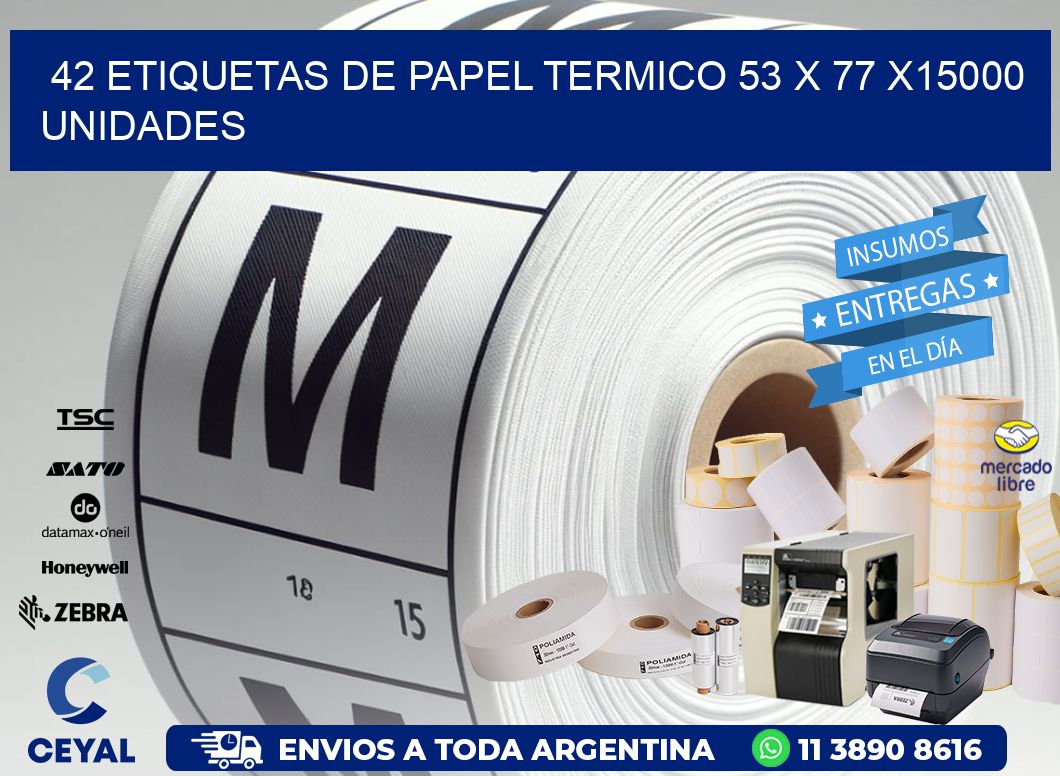 42 ETIQUETAS DE PAPEL TERMICO 53 x 77 X15000 UNIDADES