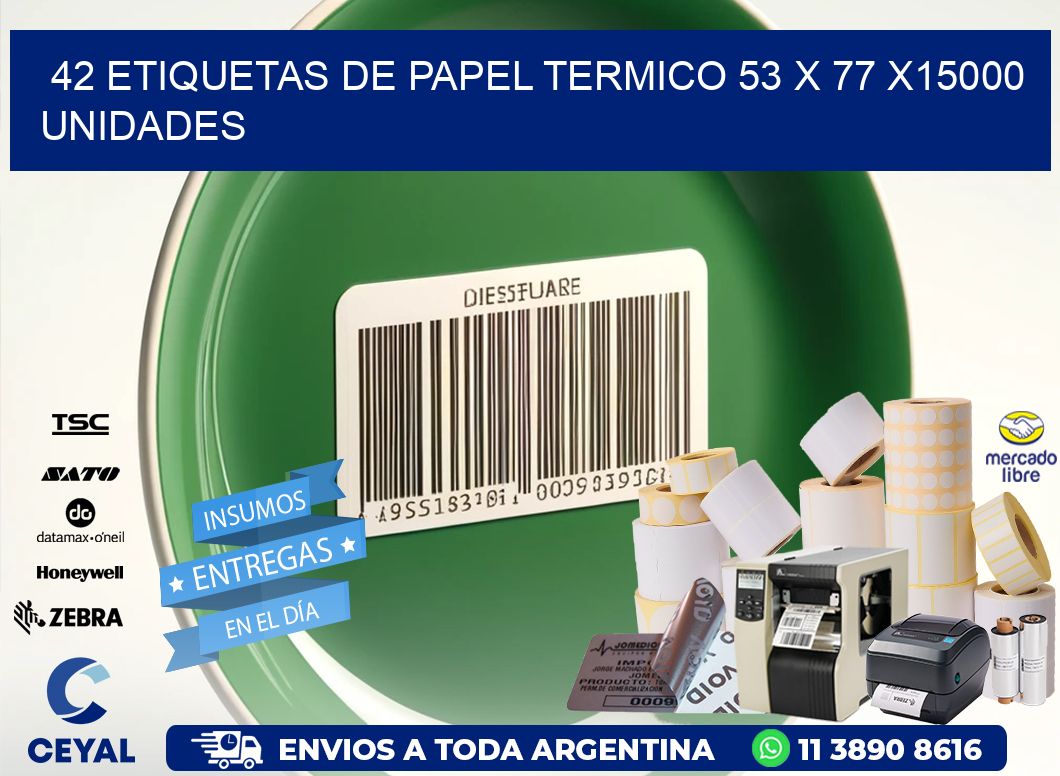 42 ETIQUETAS DE PAPEL TERMICO 53 x 77 X15000 UNIDADES