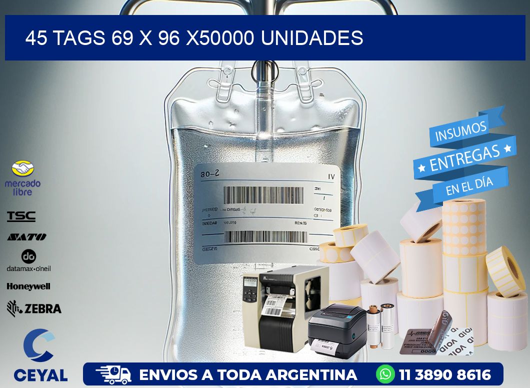 45 TAGS 69 x 96 X50000 UNIDADES