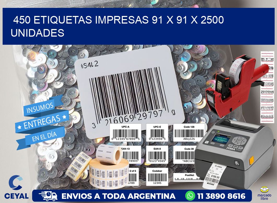 450 ETIQUETAS IMPRESAS 91 x 91 X 2500 UNIDADES