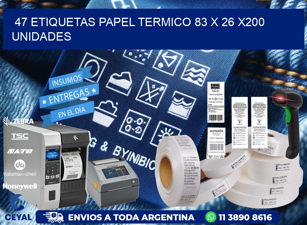 47 ETIQUETAS PAPEL TERMICO 83 x 26 x200 UNIDADES