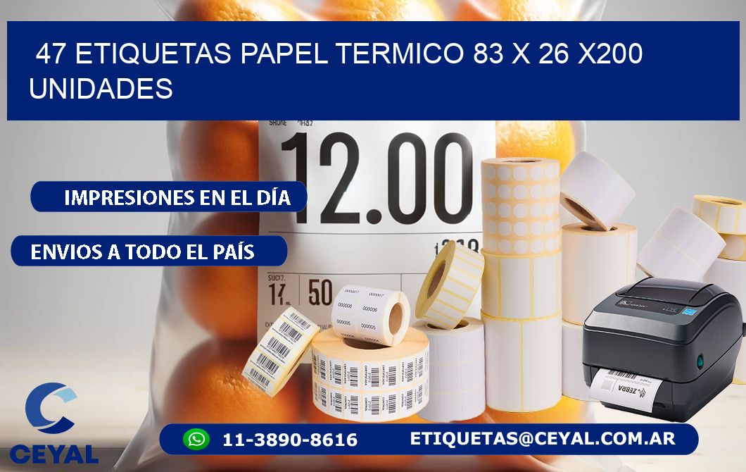 47 ETIQUETAS PAPEL TERMICO 83 x 26 x200 UNIDADES