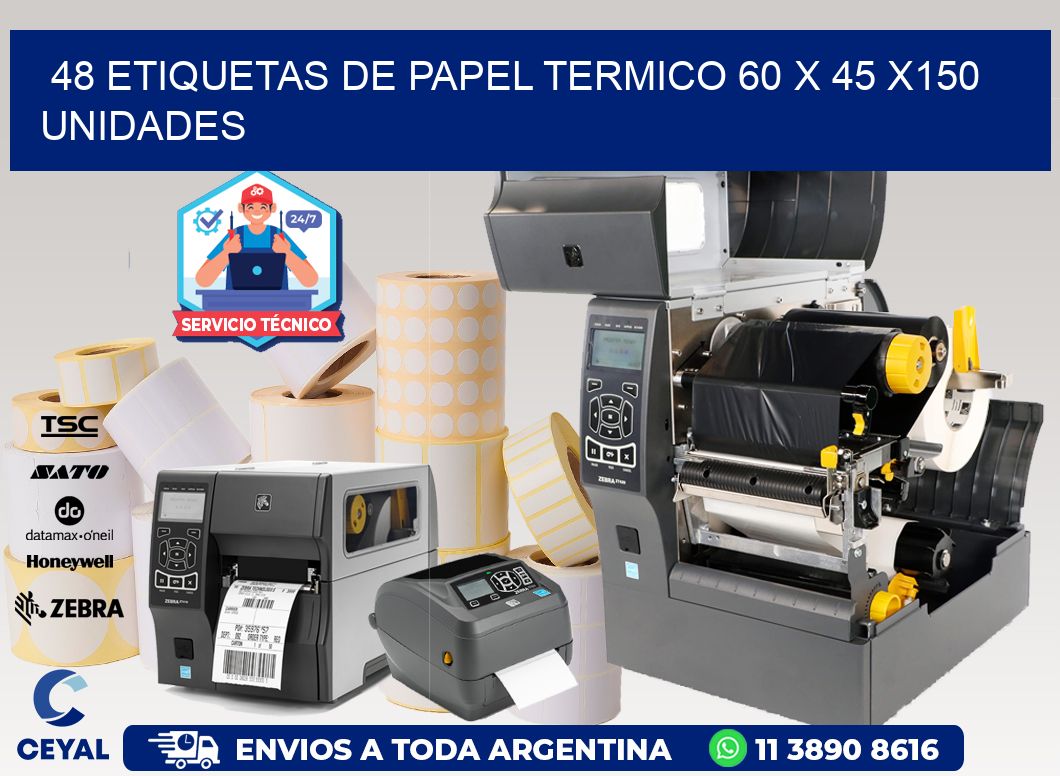 48 ETIQUETAS DE PAPEL TERMICO 60 x 45 x150 UNIDADES