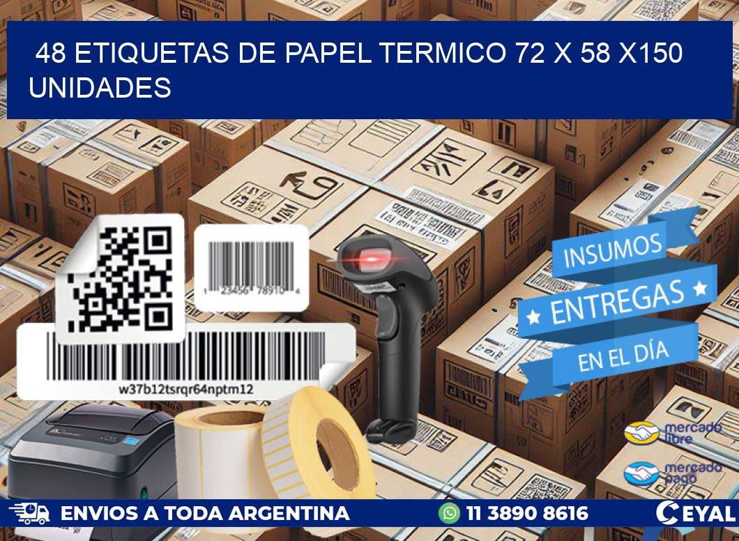 48 ETIQUETAS DE PAPEL TERMICO 72 x 58 x150 UNIDADES