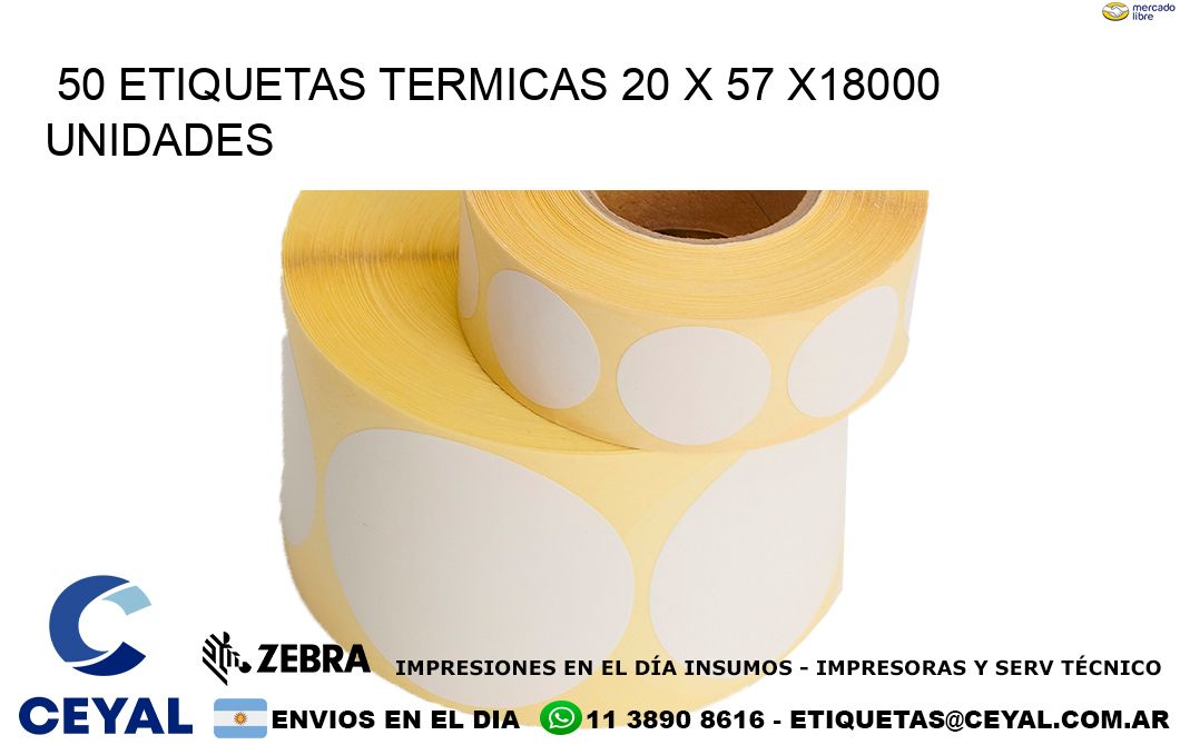 50 ETIQUETAS TERMICAS 20 x 57 x18000 UNIDADES