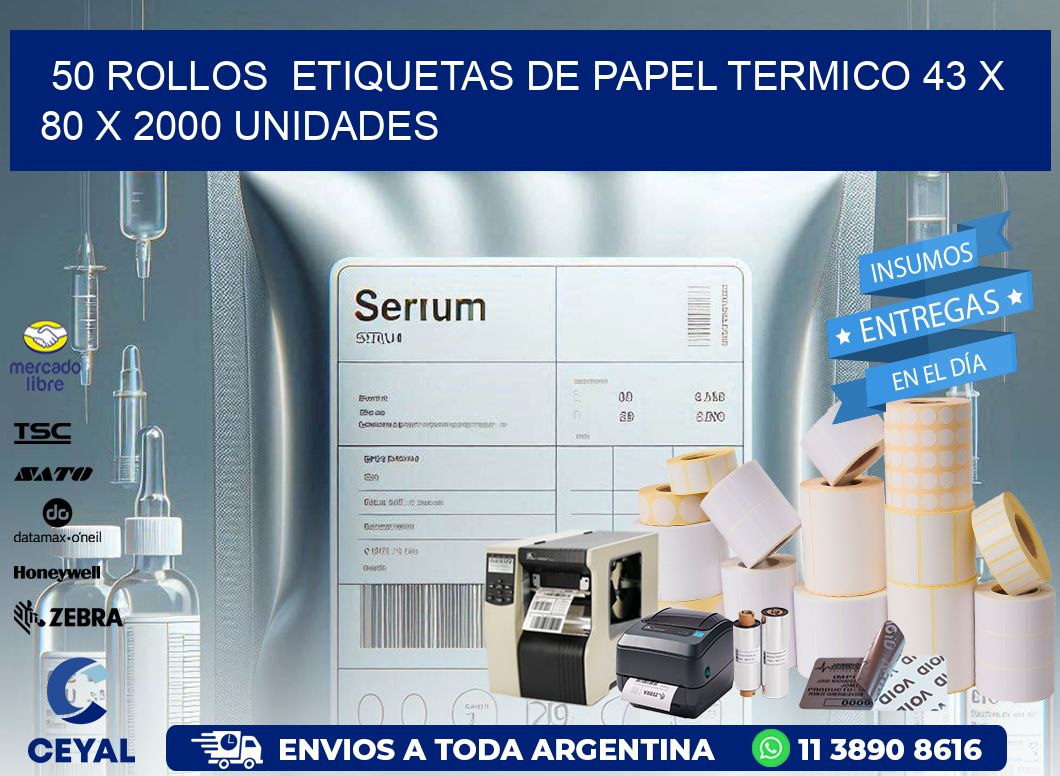 50 ROLLOS  ETIQUETAS DE PAPEL TERMICO 43 x 80 X 2000 UNIDADES