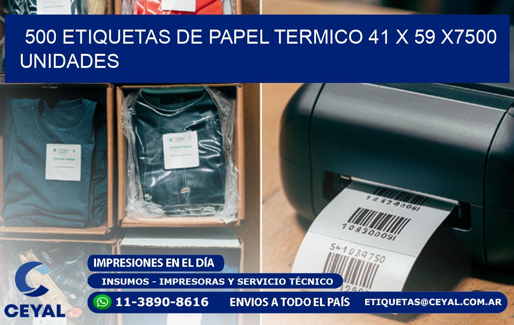 500 ETIQUETAS DE PAPEL TERMICO 41 x 59 X7500 UNIDADES