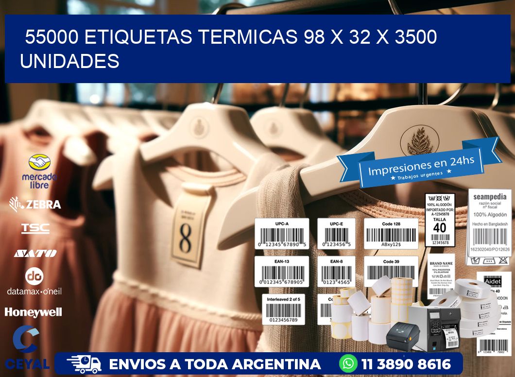 55000 ETIQUETAS TERMICAS 98 x 32 X 3500 UNIDADES