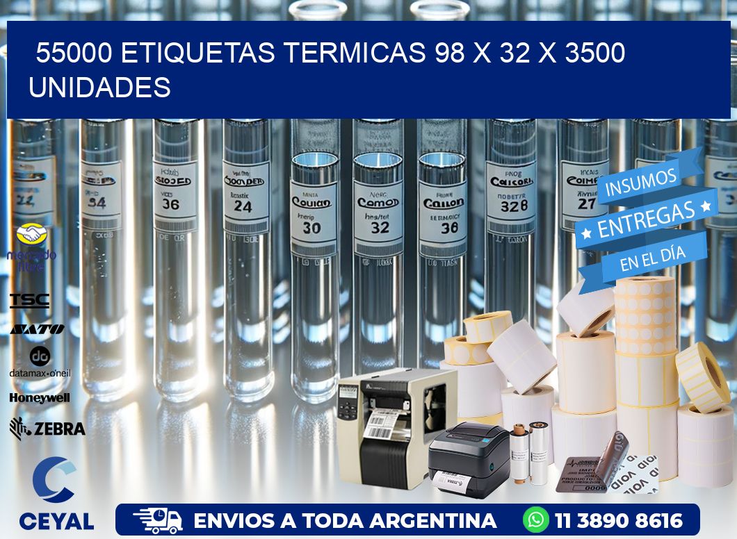 55000 ETIQUETAS TERMICAS 98 x 32 X 3500 UNIDADES