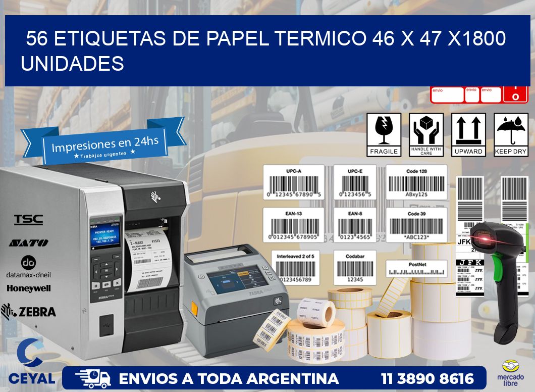 56 ETIQUETAS DE PAPEL TERMICO 46 x 47 X1800 UNIDADES