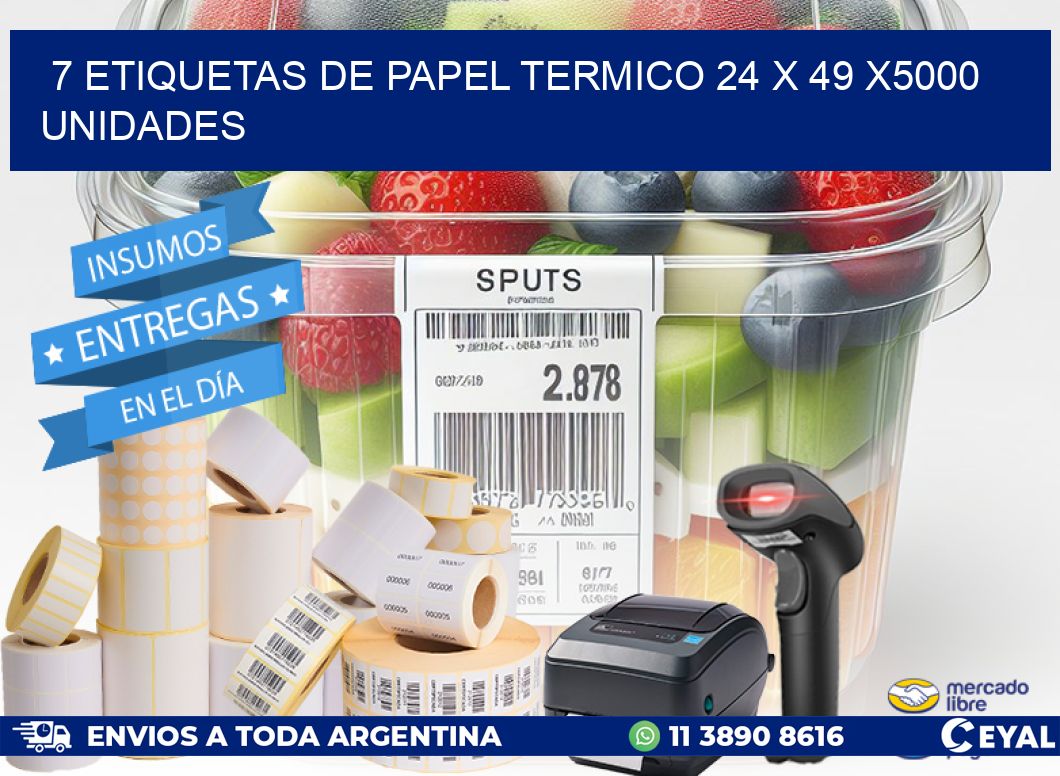 7 ETIQUETAS DE PAPEL TERMICO 24 x 49 X5000 UNIDADES