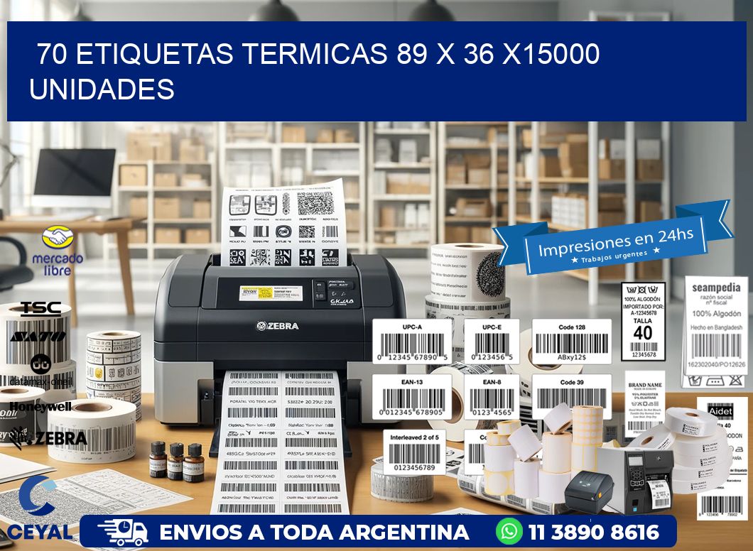 70 ETIQUETAS TERMICAS 89 x 36 X15000 UNIDADES