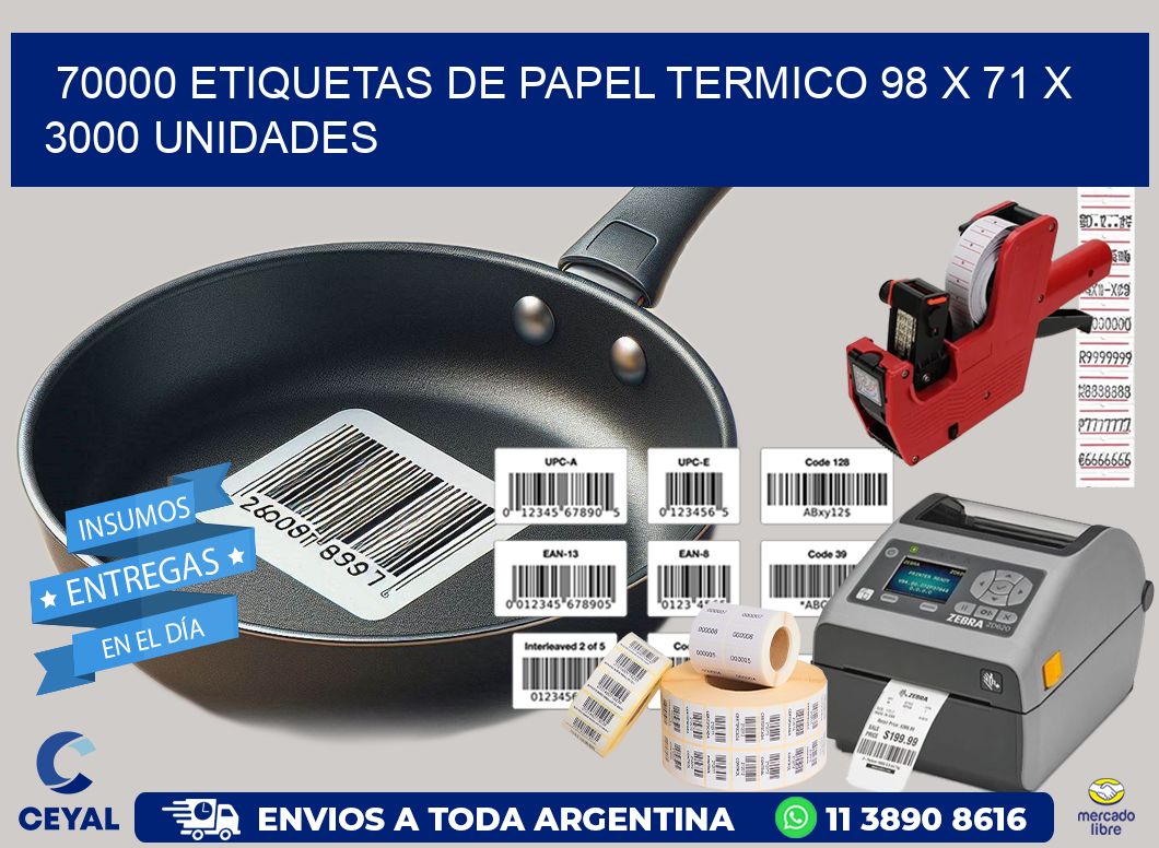 70000 ETIQUETAS DE PAPEL TERMICO 98 x 71 X 3000 UNIDADES