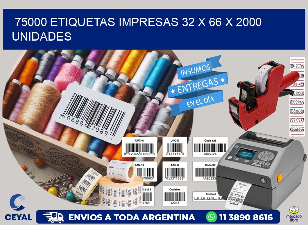 75000 ETIQUETAS IMPRESAS 32 x 66 X 2000 UNIDADES