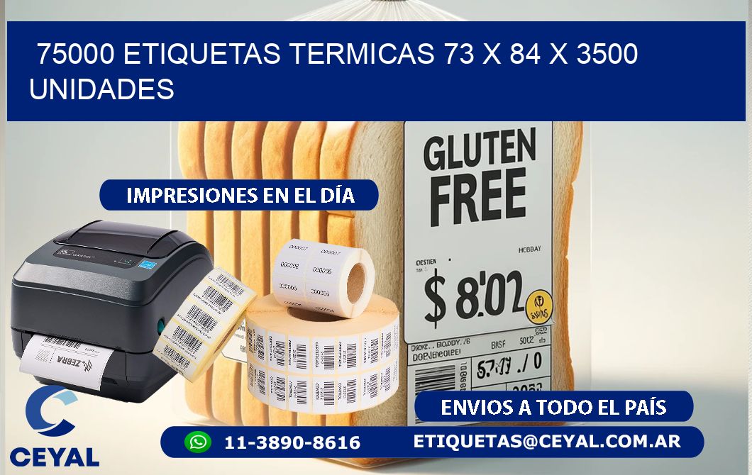 75000 ETIQUETAS TERMICAS 73 x 84 X 3500 UNIDADES