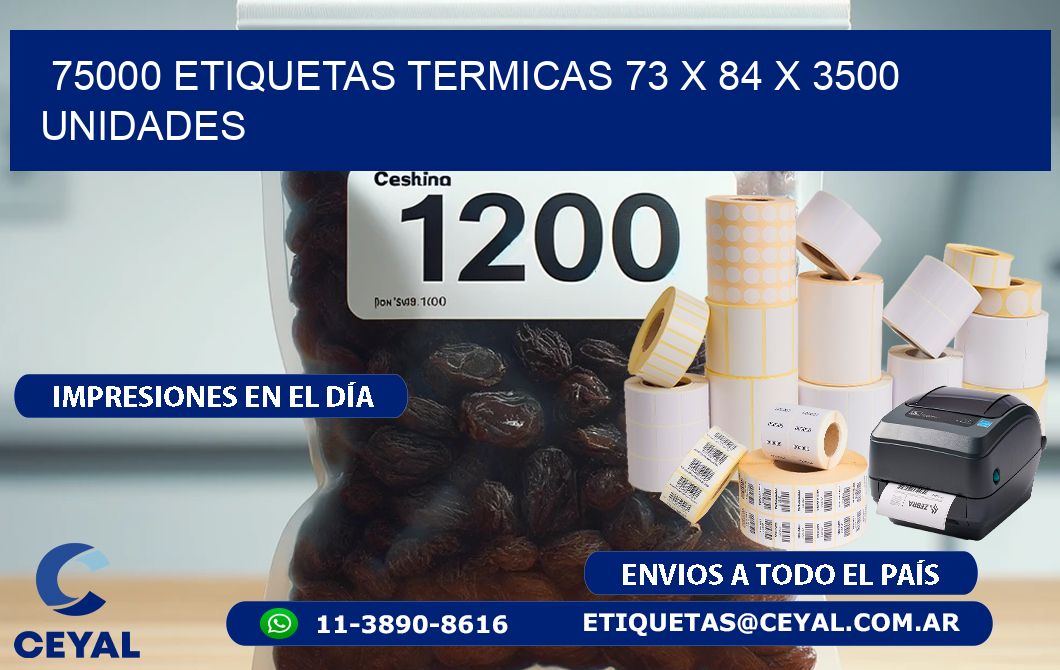 75000 ETIQUETAS TERMICAS 73 x 84 X 3500 UNIDADES