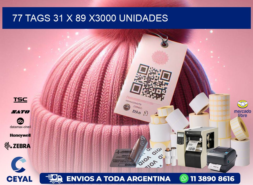 77 TAGS 31 x 89 X3000 UNIDADES