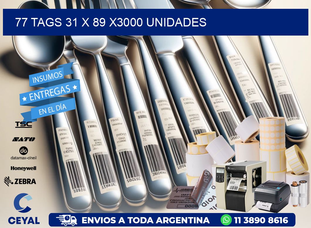 77 TAGS 31 x 89 X3000 UNIDADES