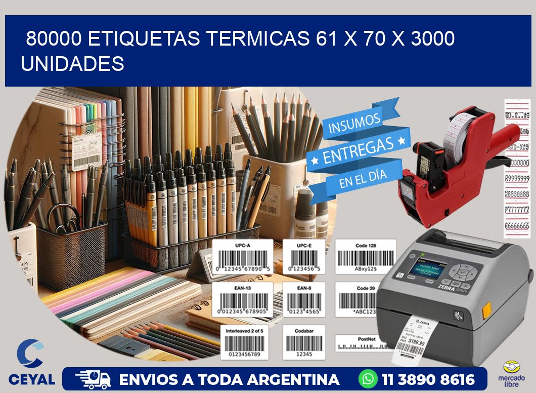 80000 ETIQUETAS TERMICAS 61 x 70 X 3000 UNIDADES