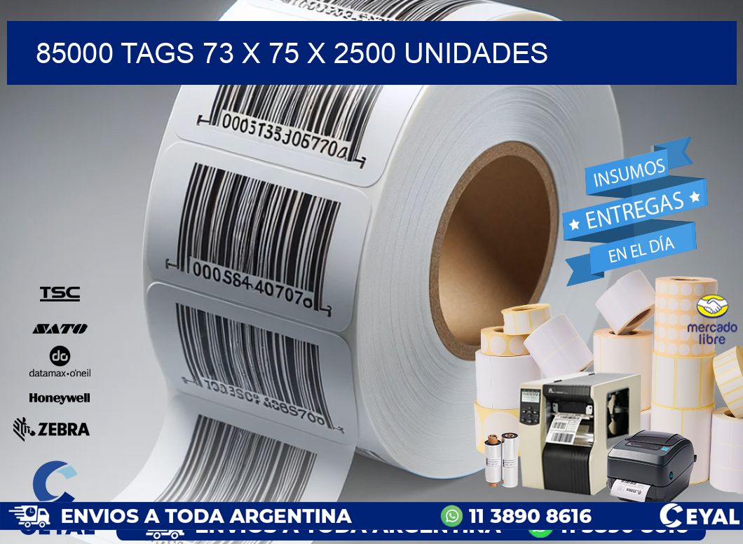 85000 TAGS 73 x 75 X 2500 UNIDADES