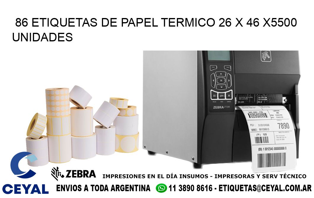 86 ETIQUETAS DE PAPEL TERMICO 26 x 46 X5500 UNIDADES