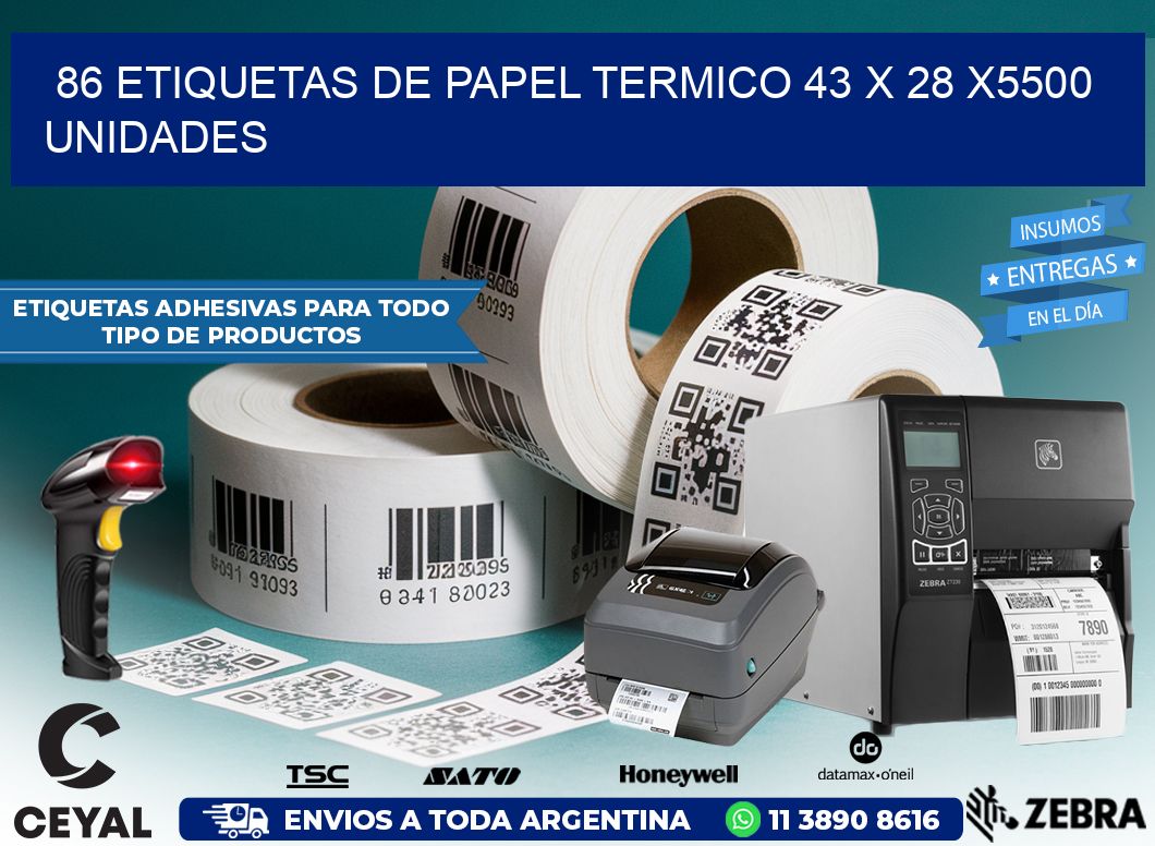 86 ETIQUETAS DE PAPEL TERMICO 43 x 28 X5500 UNIDADES