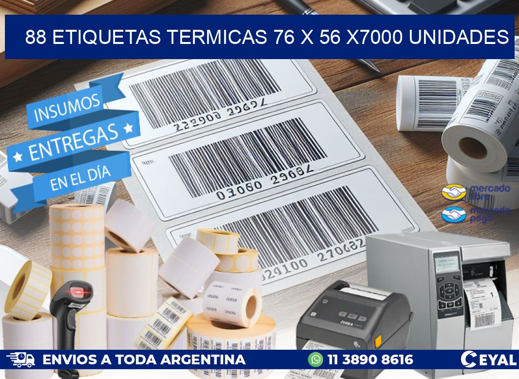 88 ETIQUETAS TERMICAS 76 x 56 X7000 UNIDADES