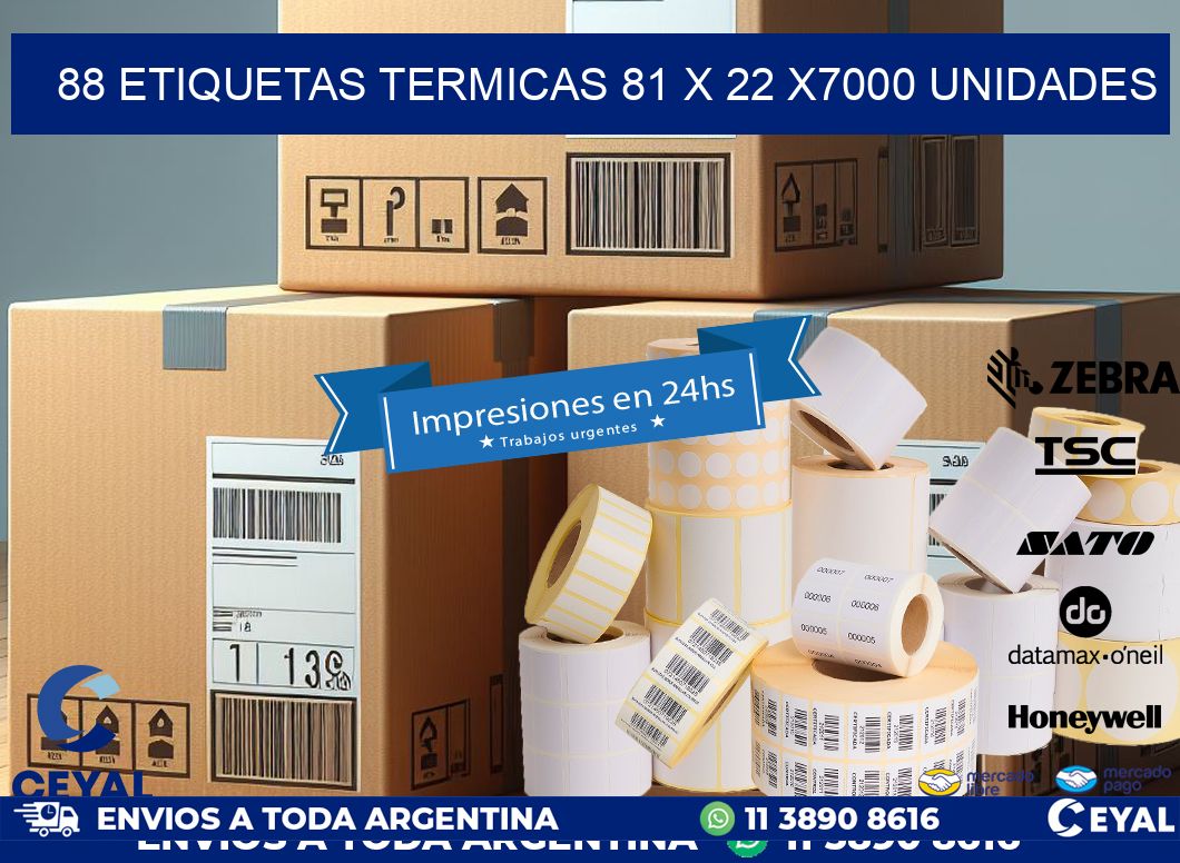 88 ETIQUETAS TERMICAS 81 x 22 X7000 UNIDADES