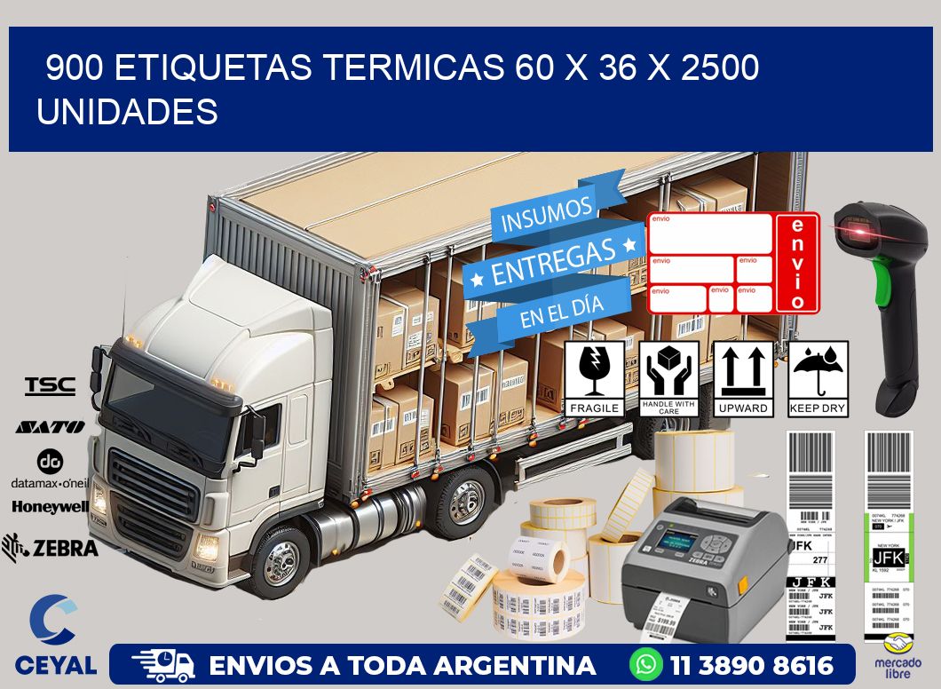 900 ETIQUETAS TERMICAS 60 x 36 X 2500 UNIDADES