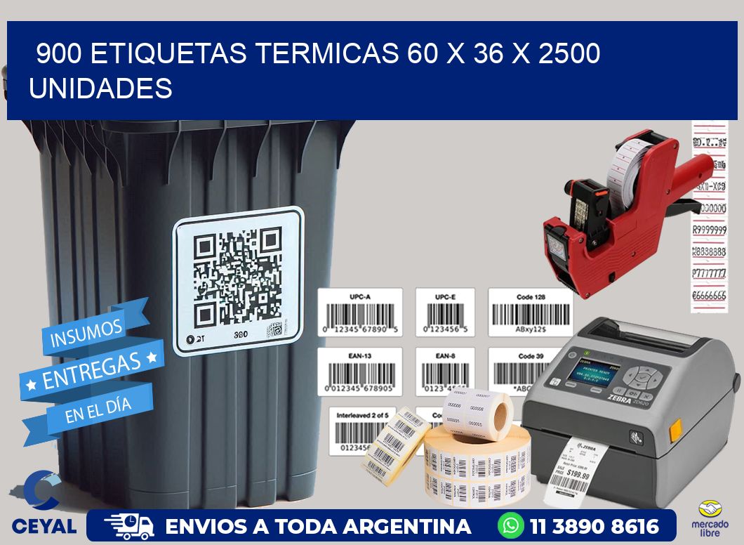 900 ETIQUETAS TERMICAS 60 x 36 X 2500 UNIDADES