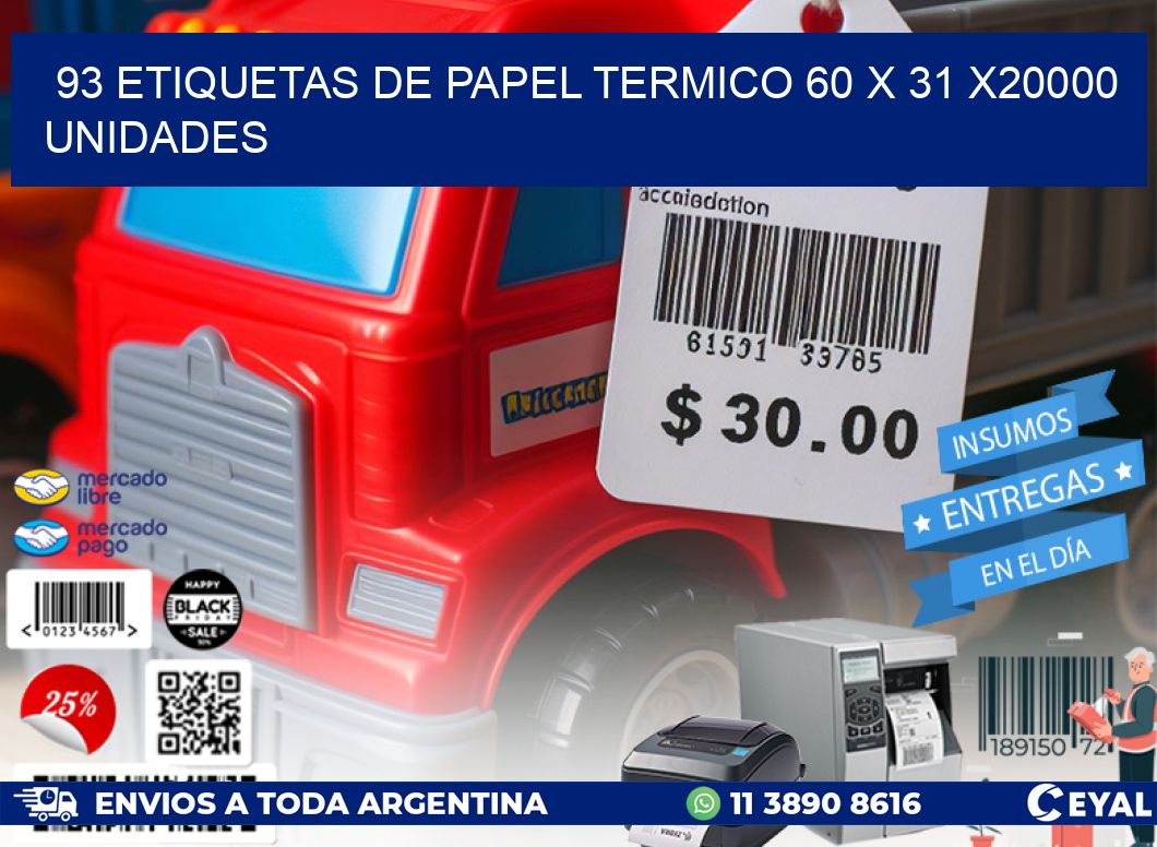 93 ETIQUETAS DE PAPEL TERMICO 60 x 31 X20000 UNIDADES