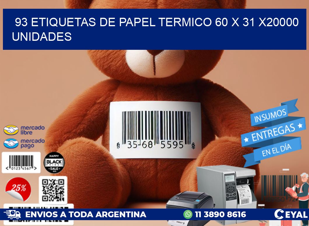 93 ETIQUETAS DE PAPEL TERMICO 60 x 31 X20000 UNIDADES