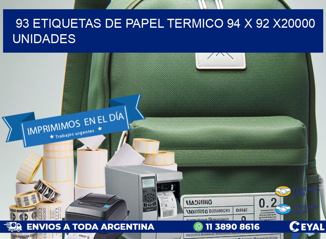 93 ETIQUETAS DE PAPEL TERMICO 94 x 92 X20000 UNIDADES