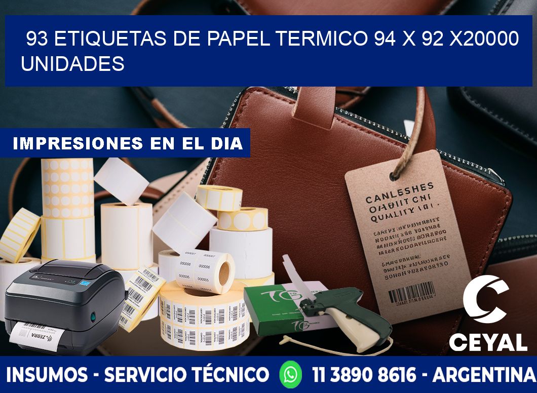 93 ETIQUETAS DE PAPEL TERMICO 94 x 92 X20000 UNIDADES