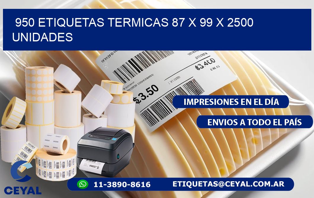 950 ETIQUETAS TERMICAS 87 x 99 X 2500 UNIDADES